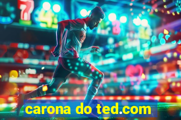 carona do ted.com